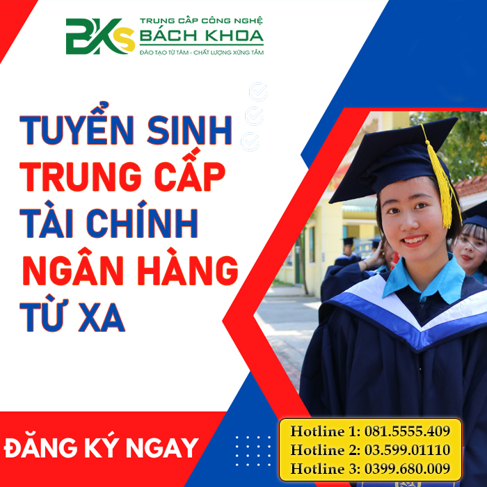 Tuyển sinh trung cấp tài chính ngân hàng từ xa chính quy 1 Tuyển sinh trung cấp tài chính ngân hàng