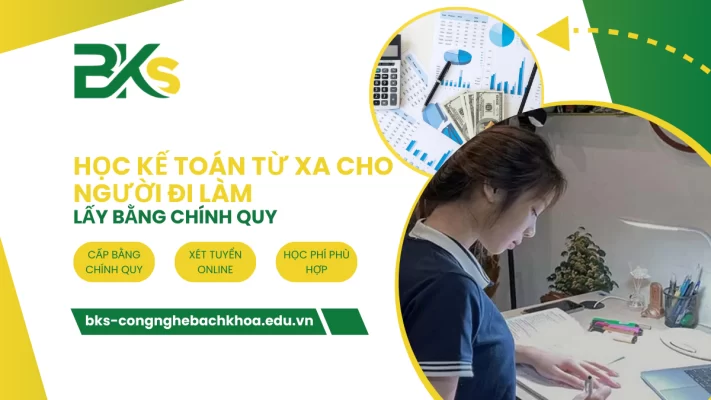 Học Trung Cấp Kế Toán Hệ Từ Xa Cho Người Đi Làm Lấy Bằng Chính Quy
