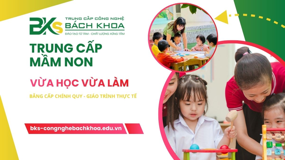 Học Trung Cấp Mầm Non Từ Xa Vừa Học Vừa Làm Lấy Bằng Nhanh