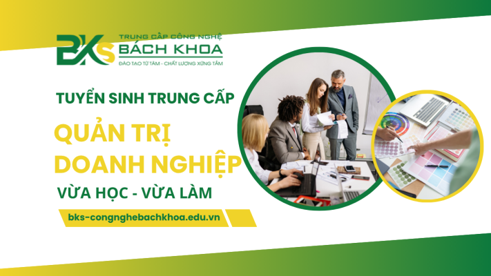 Tuyển sinh trung cấp quản trị doanh nghiệp vừa học vừa làm