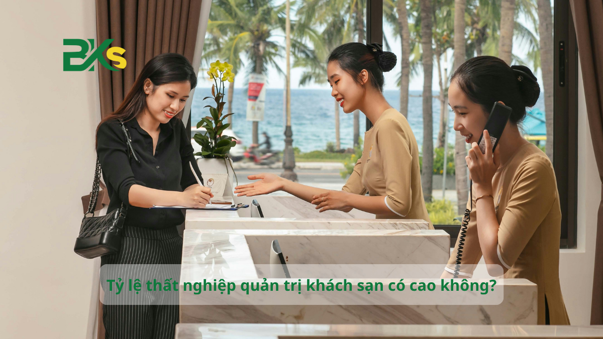 Tỷ lệ thất nghiệp ngành quản trị khách sạn không cao nếu sinh viên có kỹ năng thực tế và ngoại ngữ tốt.