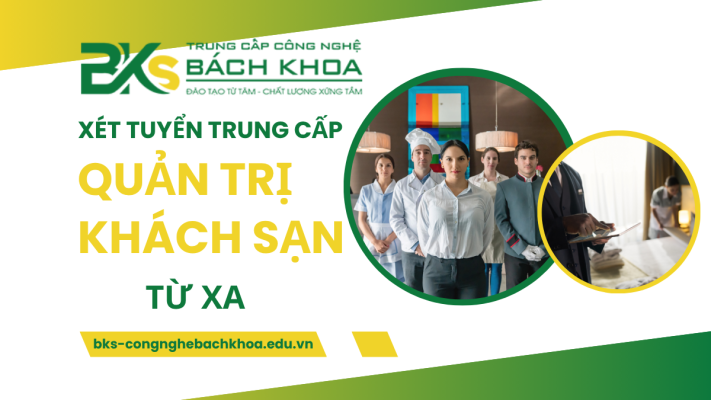 Xét Tuyển Trung Cấp Quản Trị Khách Sạn Từ Xa | Bằng Chính Quy