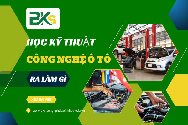 Học kỹ thuật ô tô ra làm gì
