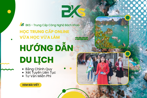 Trung Cấp Hướng Dẫn Du Lịch Online Vừa Học Vừa Làm